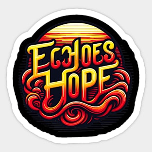 ECHOES HOPE - TYPOGRAPHY INSPIRATIONAL QUOTES Sticker